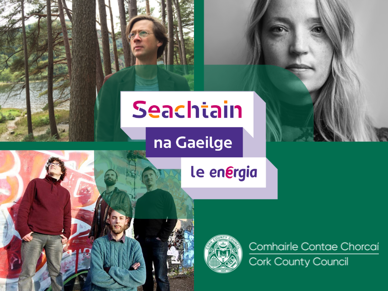 a image with four boxes the first in the top left has a man, the secondond on the top right has a woman, the third on the bottom left has a group of people and the fourth on the bottom right has a logo for Cork County Council. The centre of the image is the logo for Seachtain na Gaelige.